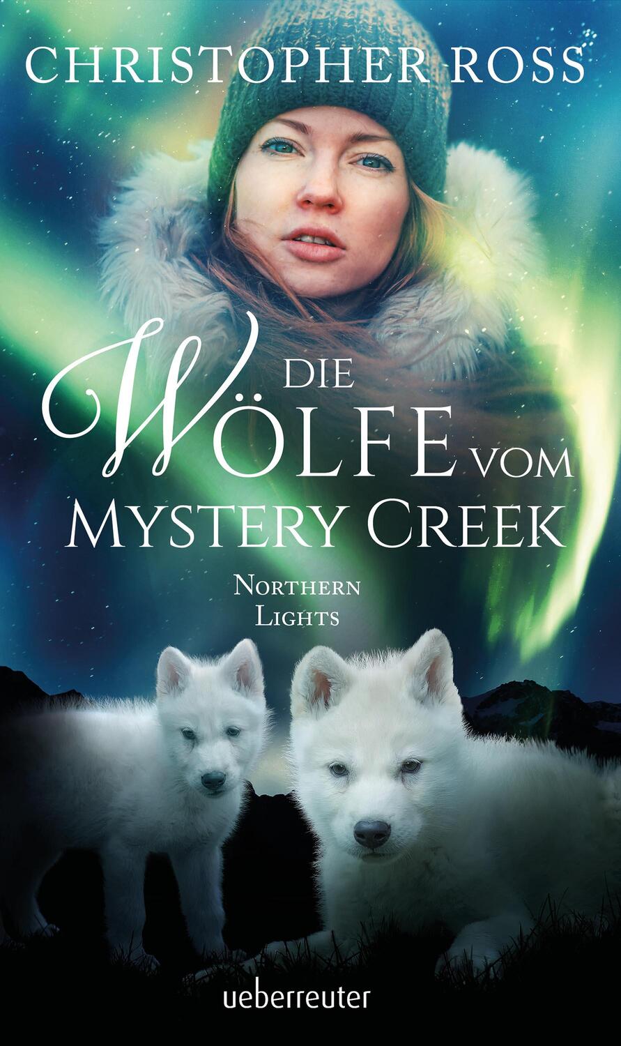 Cover: 9783764171070 | Northern Lights - Die Wölfe vom Mystery Creek | Christopher Ross