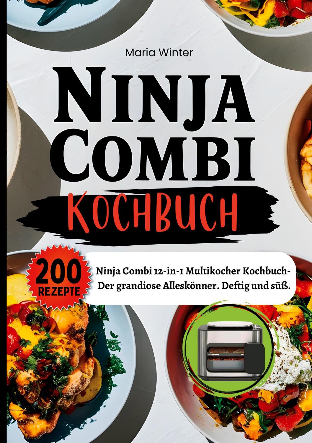 Cover: 9783384402967 | Ninja Combi Kochbuch- 200 Rezepte | Maria Winter | Taschenbuch | 2024