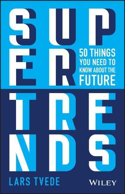 Cover: 9781119646839 | Supertrends | 50 Things you Need to Know About the Future | Lars Tvede