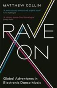 Cover: 9781781254233 | Rave On | Global Adventures in Electronic Dance Music | Matthew Collin