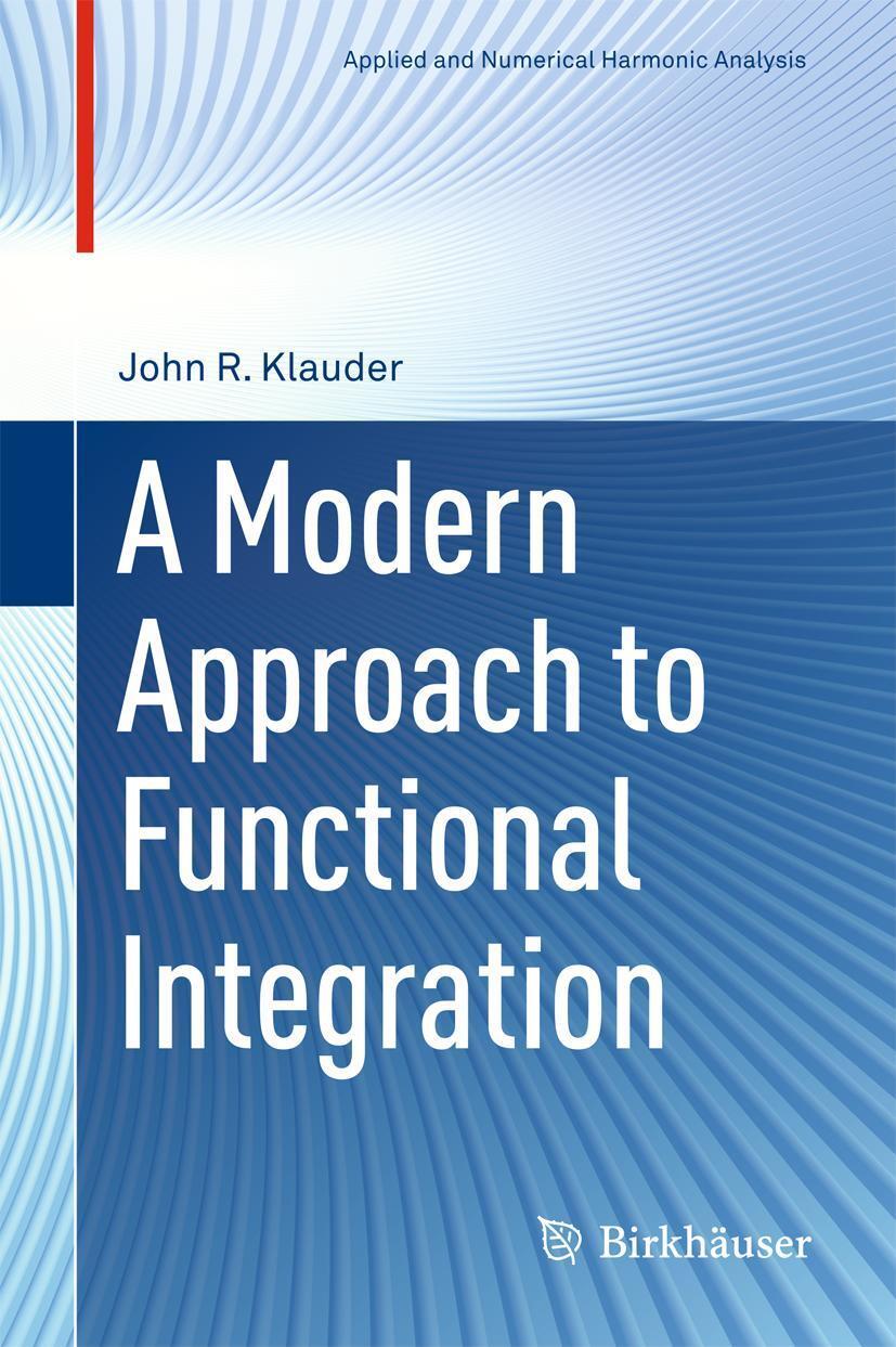 Cover: 9780817647902 | A Modern Approach to Functional Integration | John R Klauder | Buch