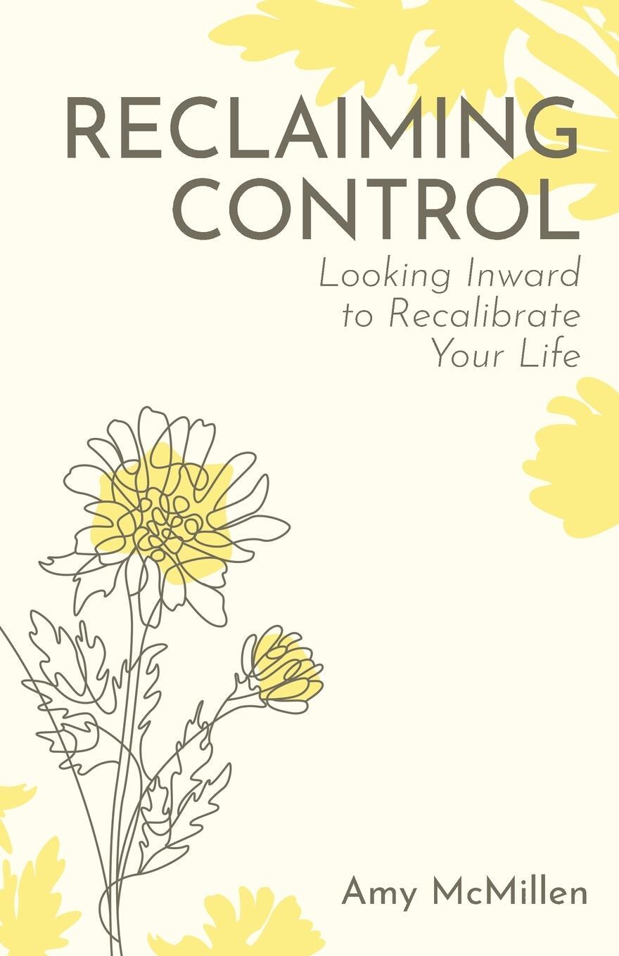 Cover: 9781641379052 | Reclaiming Control | Looking Inward to Recalibrate Your Life | Buch