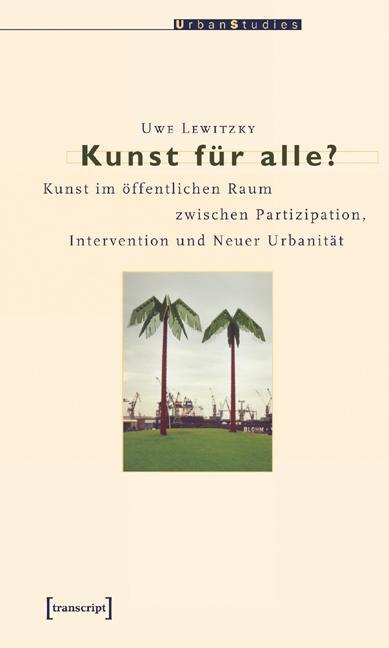 Cover: 9783899422856 | Kunst für alle? | Uwe Lewitzky | Taschenbuch | Urban Studies | Deutsch