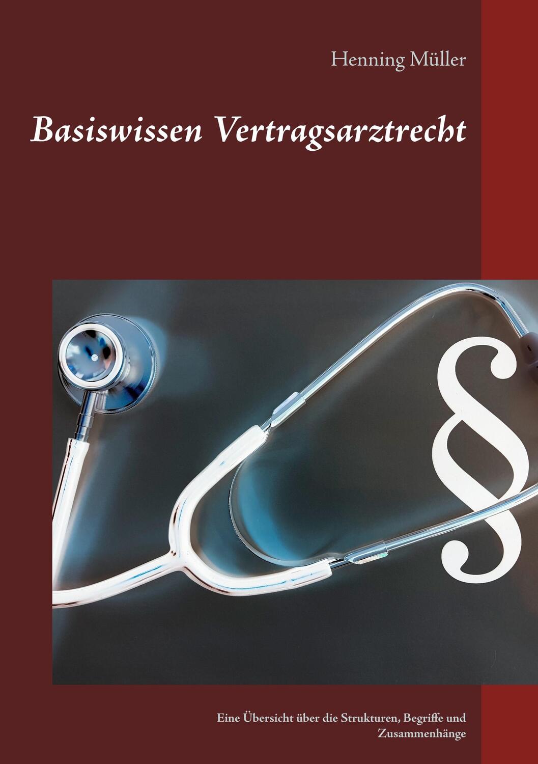 Cover: 9783748126669 | Basiswissen Vertragsarztrecht | Henning Müller | Taschenbuch