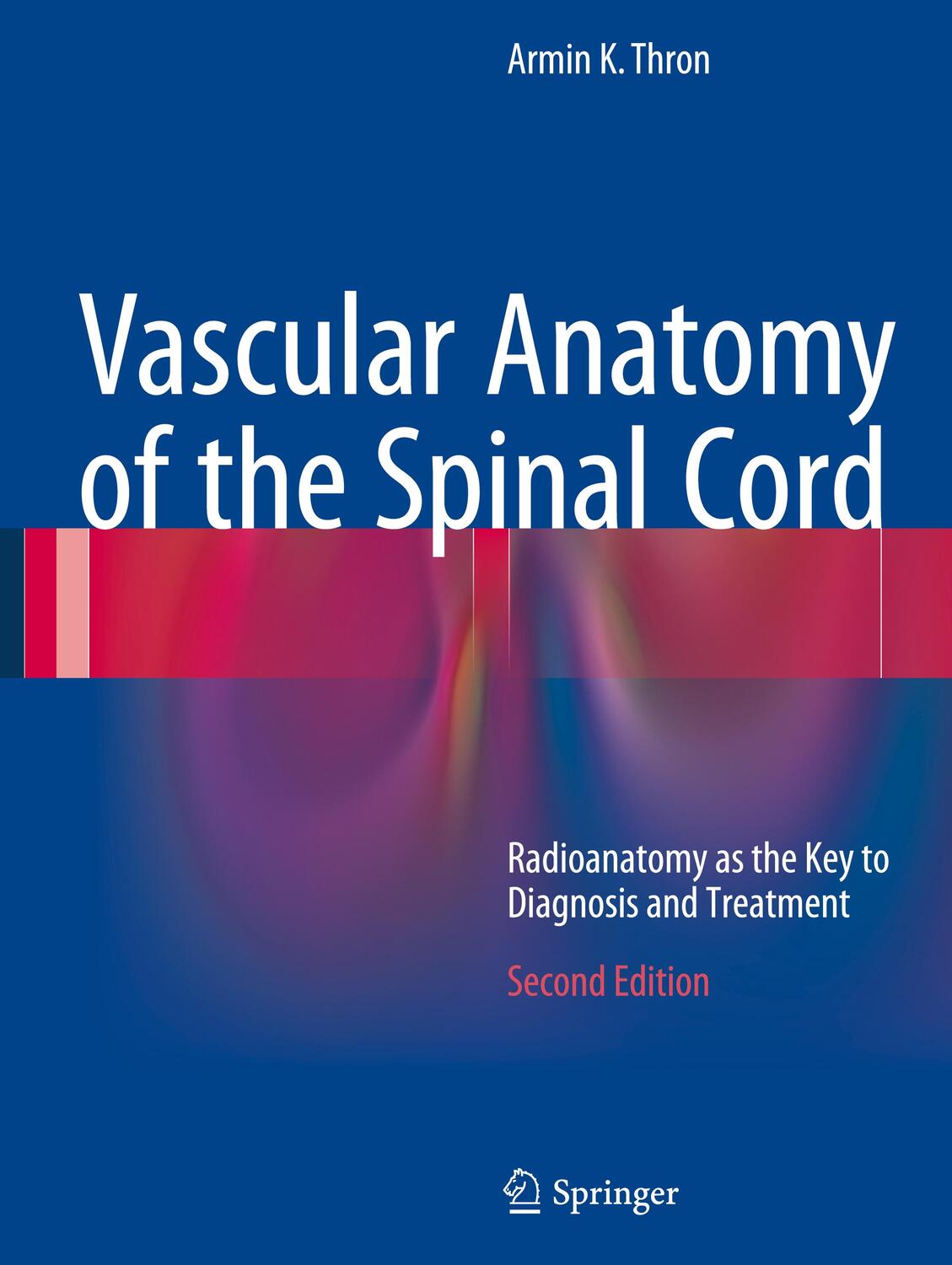 Cover: 9783319274386 | Vascular Anatomy of the Spinal Cord | Armin K. Thron | Buch | Englisch
