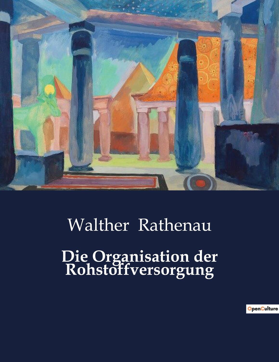 Cover: 9791041939312 | Die Organisation der Rohstoffversorgung | Walther Rathenau | Buch