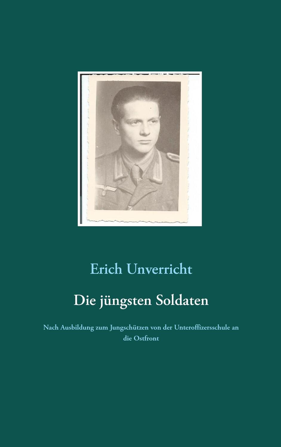 Cover: 9783739215716 | Die jüngsten Soldaten | Erich Unverricht | Taschenbuch
