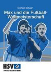 Cover: 9783833482175 | Max und die Fußball- Weltmeisterschaft | Michael Schaaf | Taschenbuch