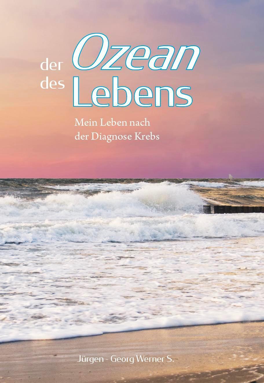Cover: 9783962007461 | Der Ozean des Lebens | Mein Leben nach der Diagnose Krebs | S. | Buch