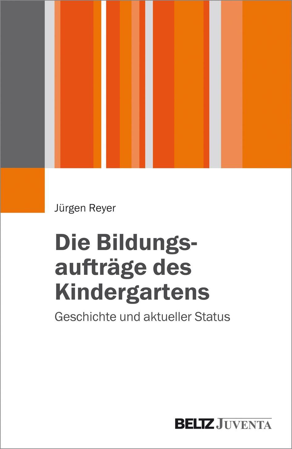 Cover: 9783779932871 | Die Bildungsaufträge des Kindergartens | Jürgen Reyer | Taschenbuch