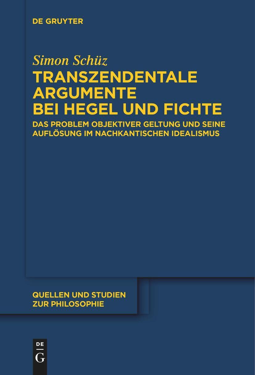 Cover: 9783111536149 | Transzendentale Argumente bei Hegel und Fichte | Simon Schüz | Buch