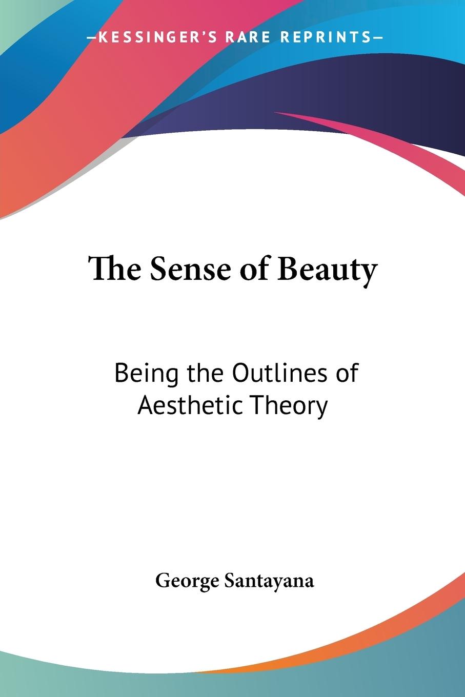 Cover: 9781425488932 | The Sense of Beauty | Being the Outlines of Aesthetic Theory | Buch