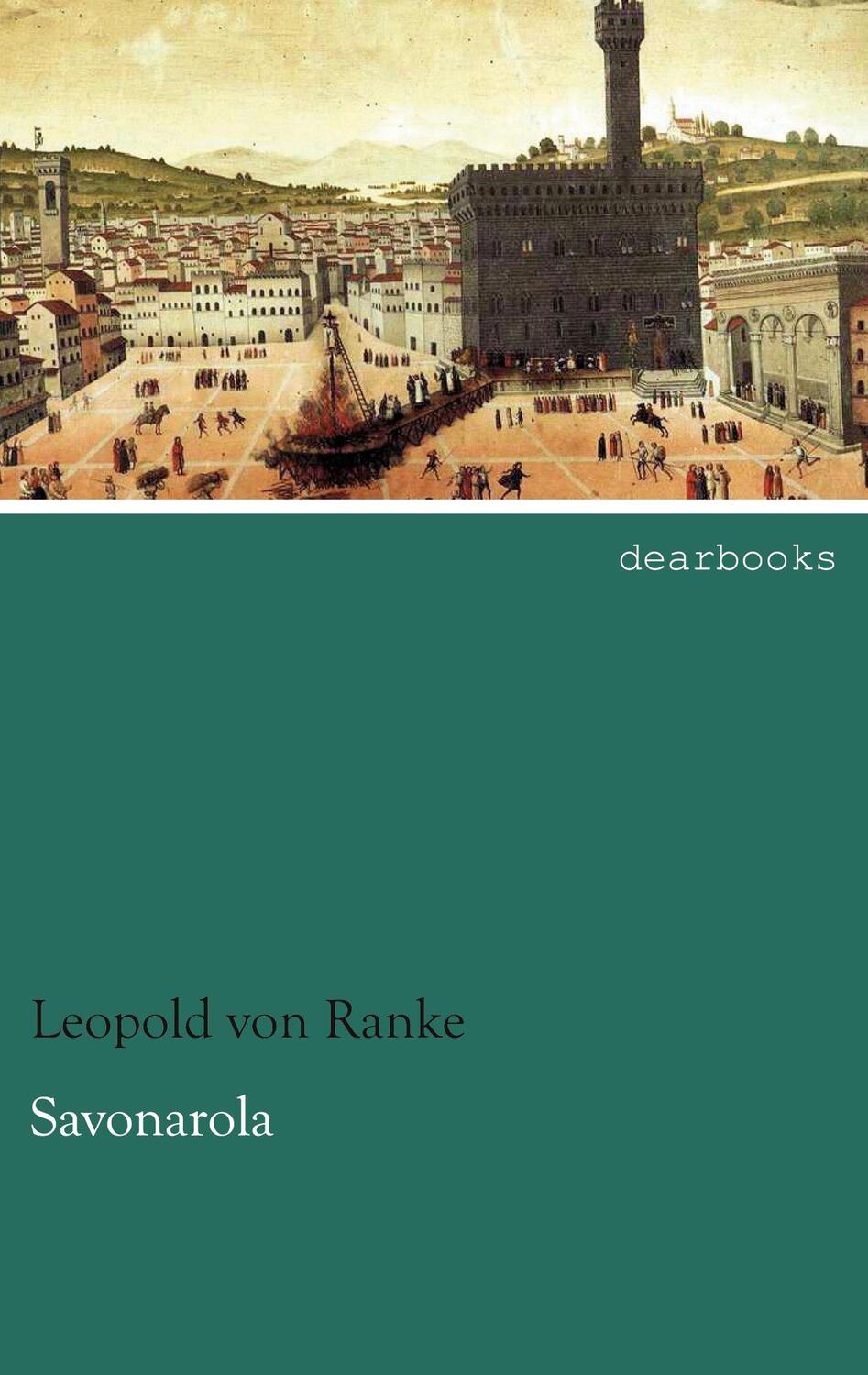 Cover: 9783954555390 | Savonarola | Leopold von Ranke | Taschenbuch | Paperback | 204 S.