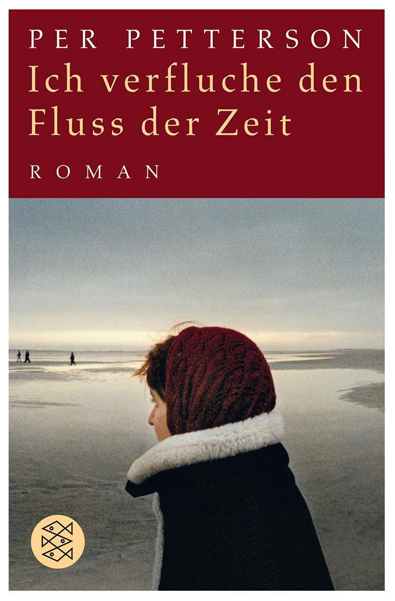 Cover: 9783596187690 | Ich verfluche den Fluss der Zeit | Per Petterson | Taschenbuch | 2011
