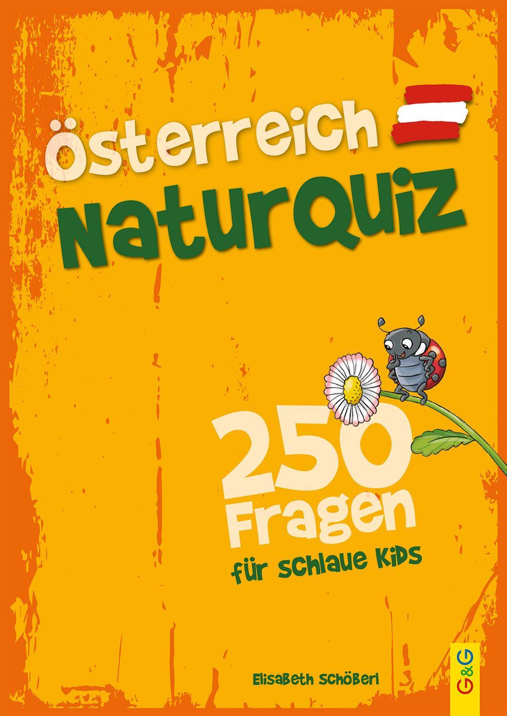 Cover: 9783707425734 | Österreich Natur-Quiz - 250 Fragen für schlaue Kids | Schöberl | Buch
