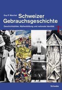 Cover: 9783796522420 | Schweizer Gebrauchsgeschichte | Guy P Marchal | Taschenbuch | 551 S.