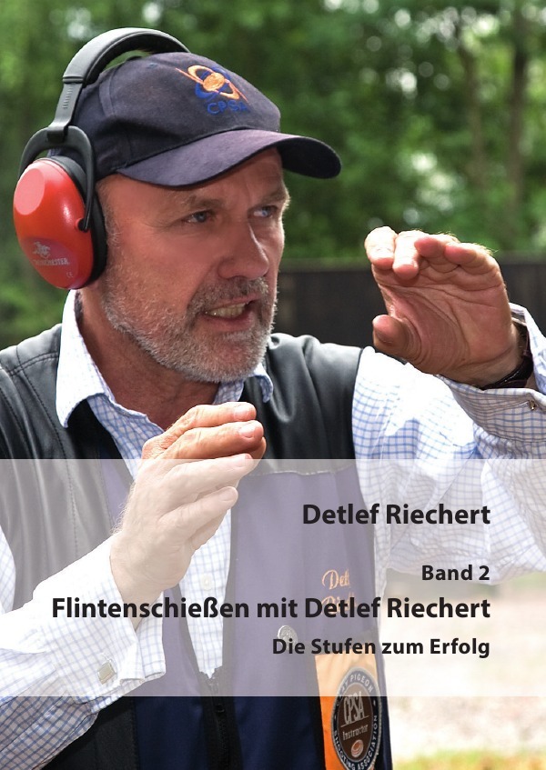 Cover: 9783746748894 | Flintenschießen mit Detlef Riechert Band 2 | Die Stufen zum Erfolg