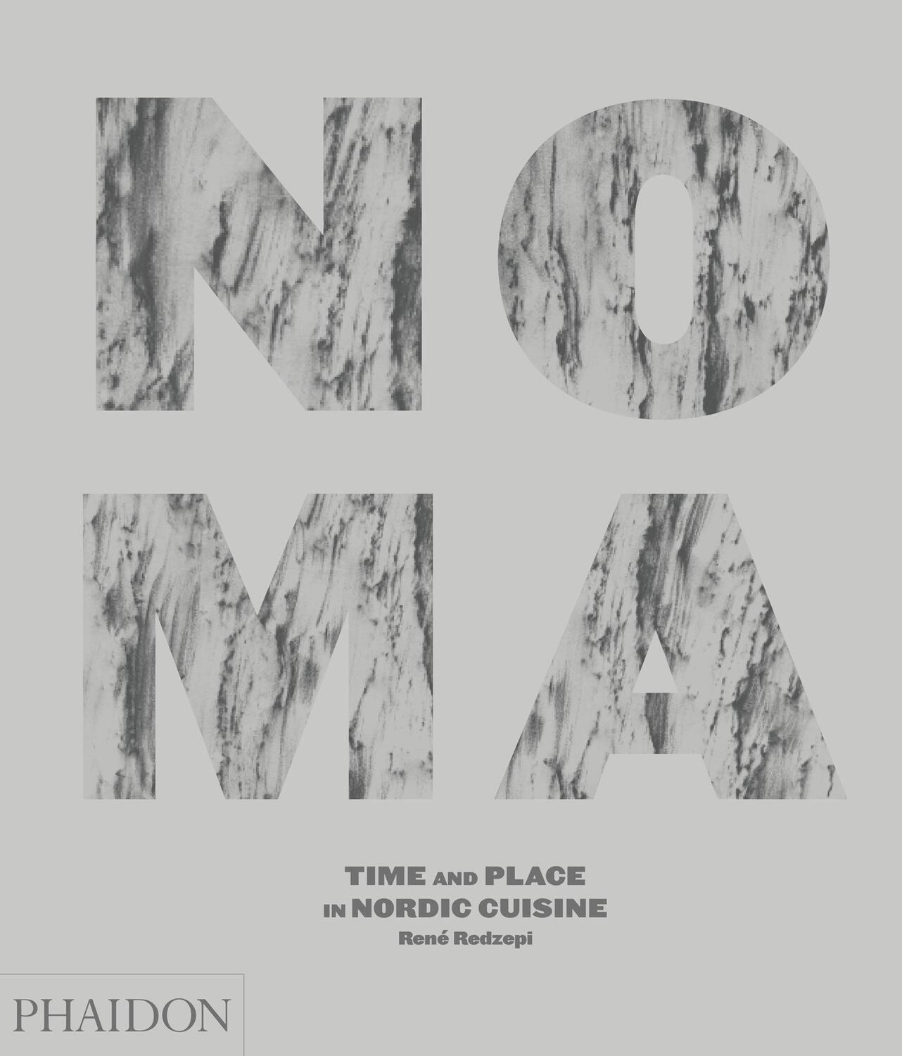 Cover: 9780714859033 | Noma | Time and Place in Nordic Cuisine | René Redzepi | Buch | 2010