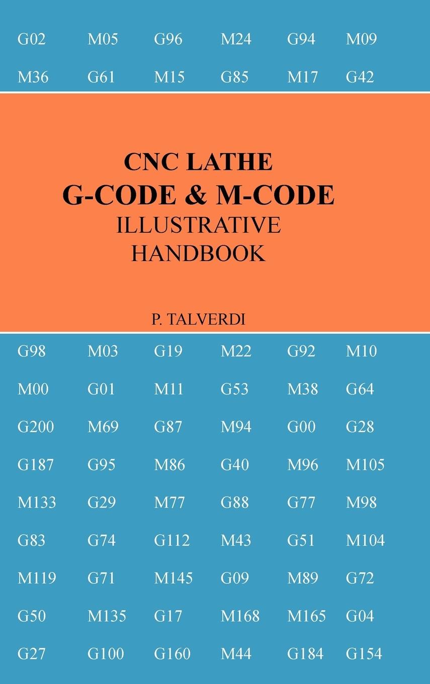 Cover: 9780557648368 | CNC LATHE G-CODE &amp; M-CODE ILLUSTRATIVE HANDBOOK | Patrick Talverdi