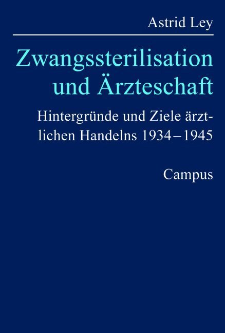 Cover: 9783593374659 | Zwangssterilisation und Ärzteschaft | Astrid Ley | Taschenbuch | 2004