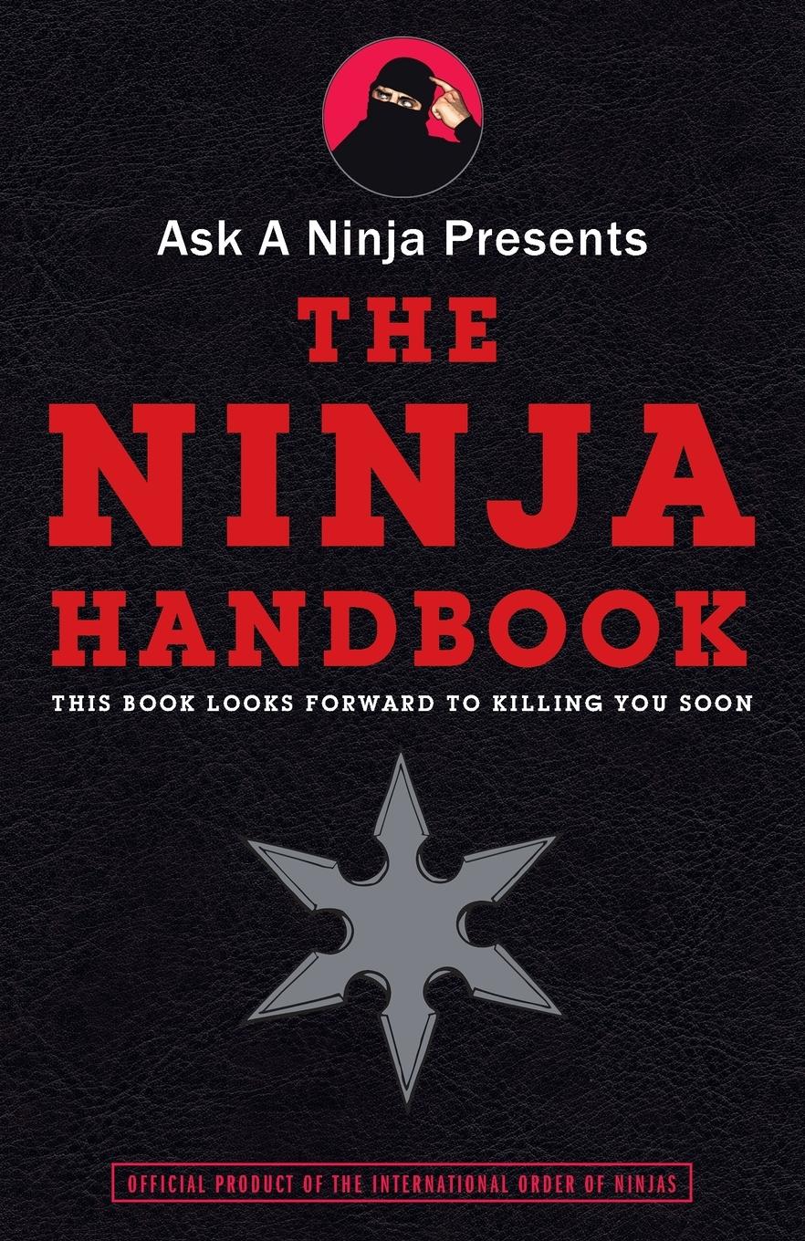 Cover: 9780307405807 | Ask a Ninja Presents The Ninja Handbook | Douglas Sarine (u. a.)