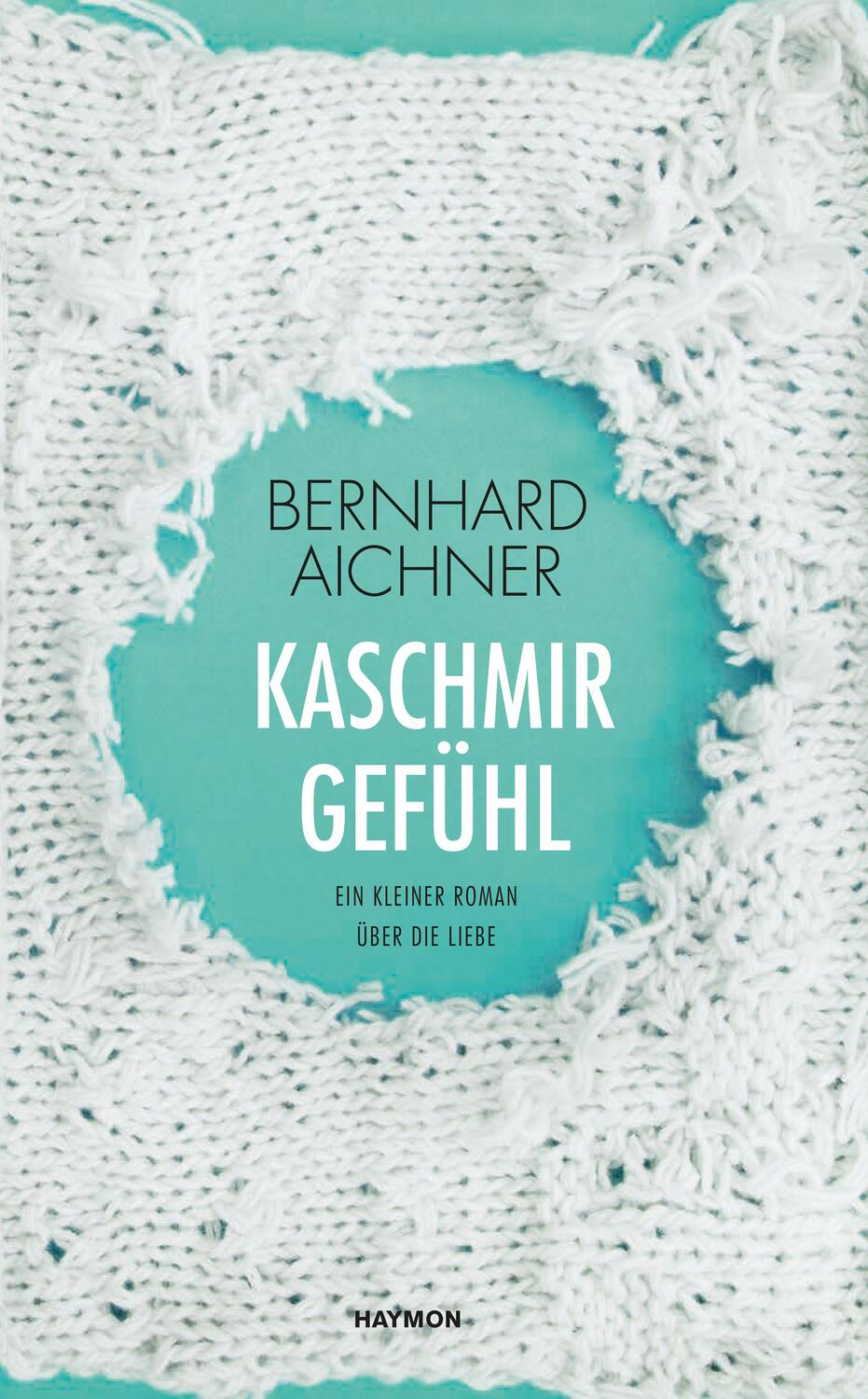 Cover: 9783709934562 | Kaschmirgefühl | Ein kleiner Roman über die Liebe | Bernhard Aichner