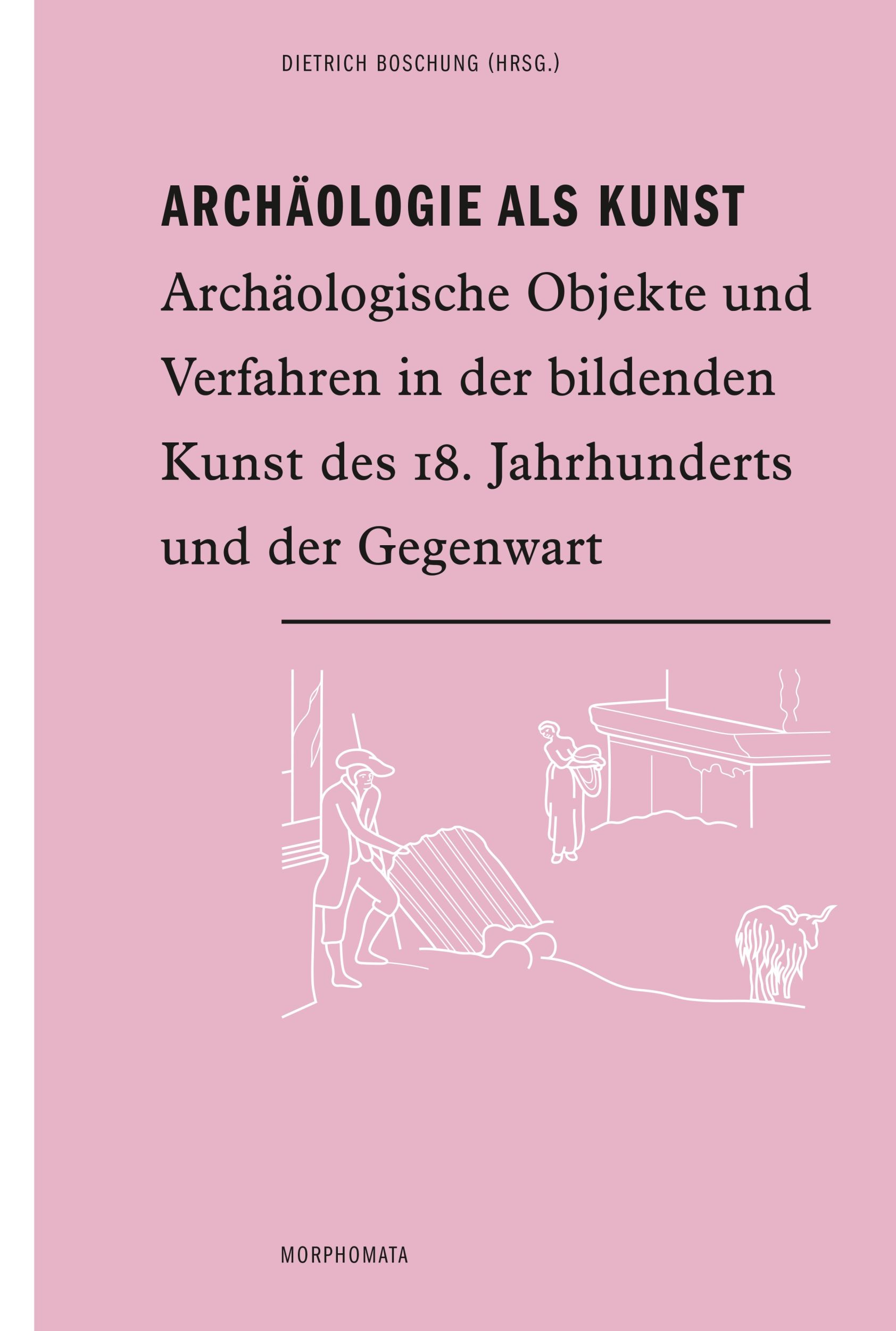 Cover: 9783770559503 | Archäologie als Kunst | Dietrich Boschung | Taschenbuch | 260 S.