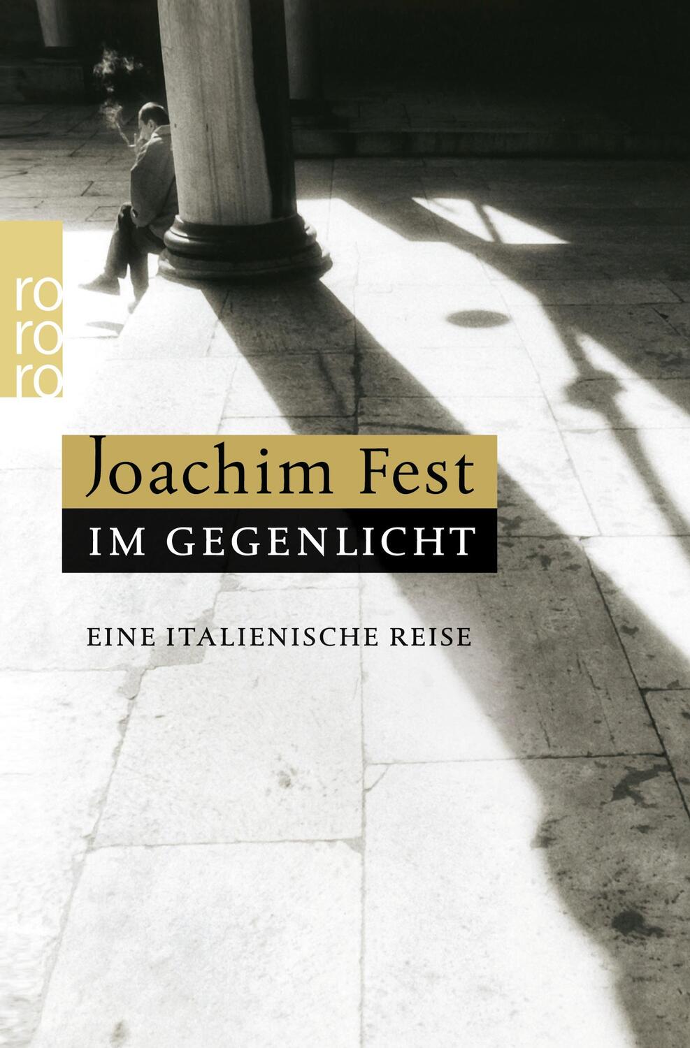 Cover: 9783499622953 | Im Gegenlicht | Eine italienische Reise | Joachim Fest | Taschenbuch