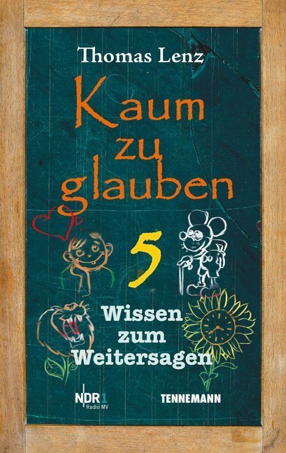 Cover: 9783941452589 | Kaum zu glauben. Bd.5 | Wissen zum Weitersagen | Thomas Lenz | Buch