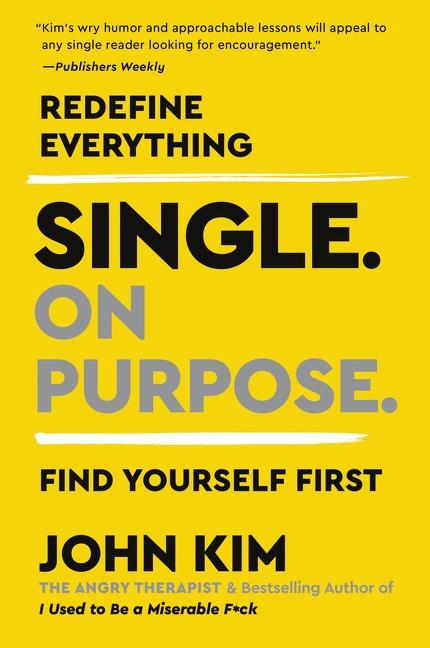 Cover: 9780062980748 | Single On Purpose | Redefine Everything. Find Yourself First. | Kim