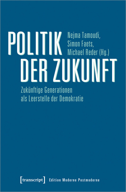 Cover: 9783837649871 | Politik der Zukunft | Nejma Tamoudi (u. a.) | Taschenbuch | 240 S.