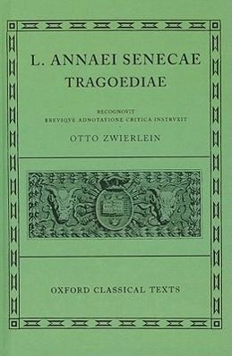 Cover: 9780198146575 | Seneca Tragoediae | Otto Zwierlein | Buch | Gebunden | Englisch | 2011
