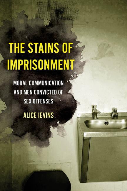 Cover: 9780520383715 | The Stains of Imprisonment | Alice Ievins | Taschenbuch | Englisch