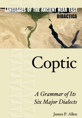 Cover: 9781646020645 | Coptic | A Grammar of Its Six Major Dialects | James P. Allen | Buch