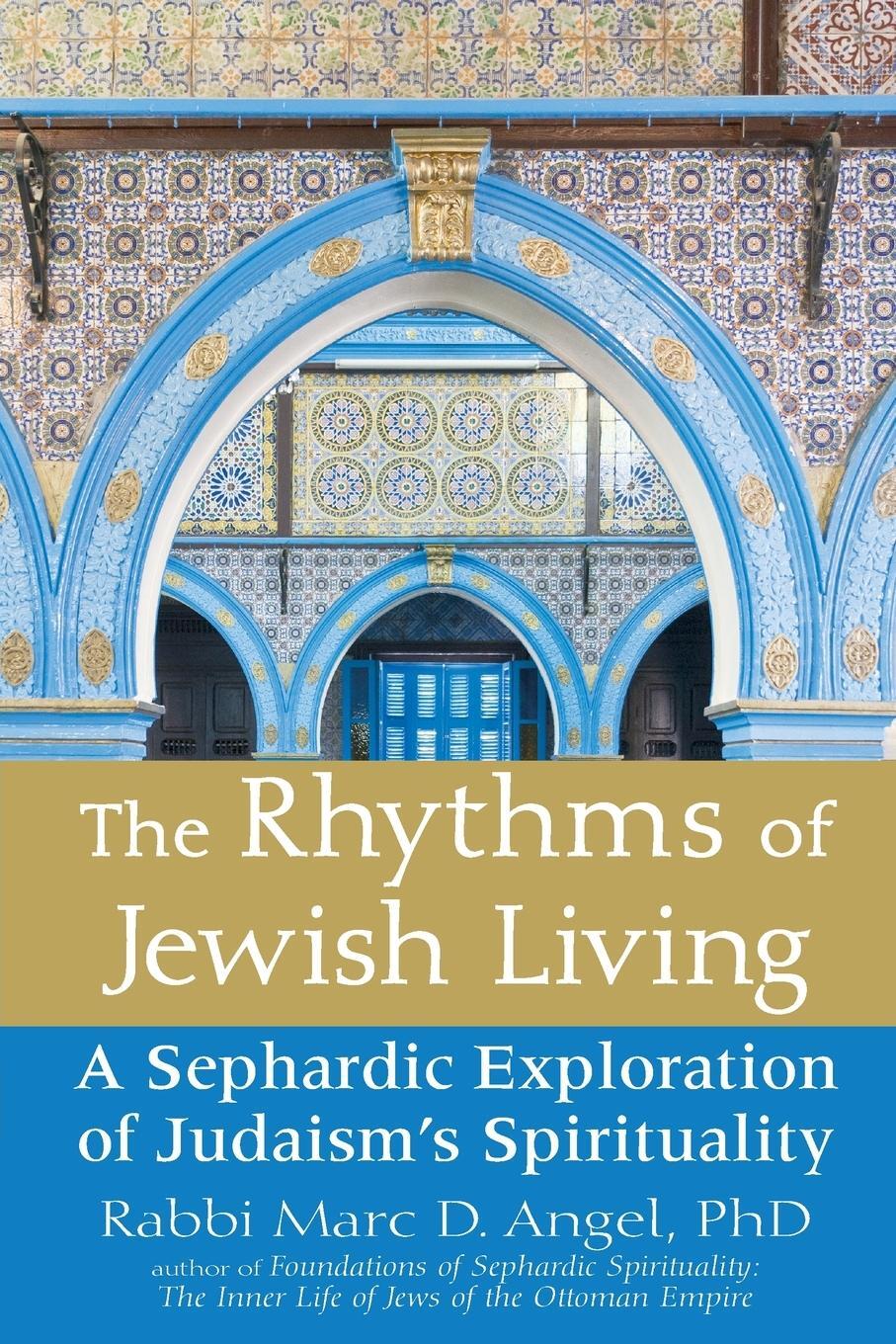 Cover: 9781580238342 | The Rhythms of Jewish Living | Rabbi Marc D. Angel | Taschenbuch