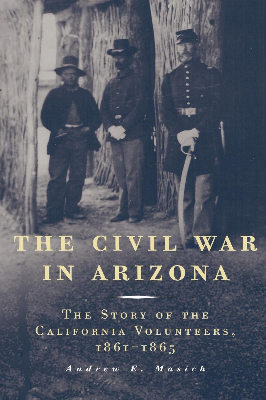 Cover: 9780806139005 | THE CIVIL WAR IN ARIZONA | Andrew E Masich | Taschenbuch | Paperback
