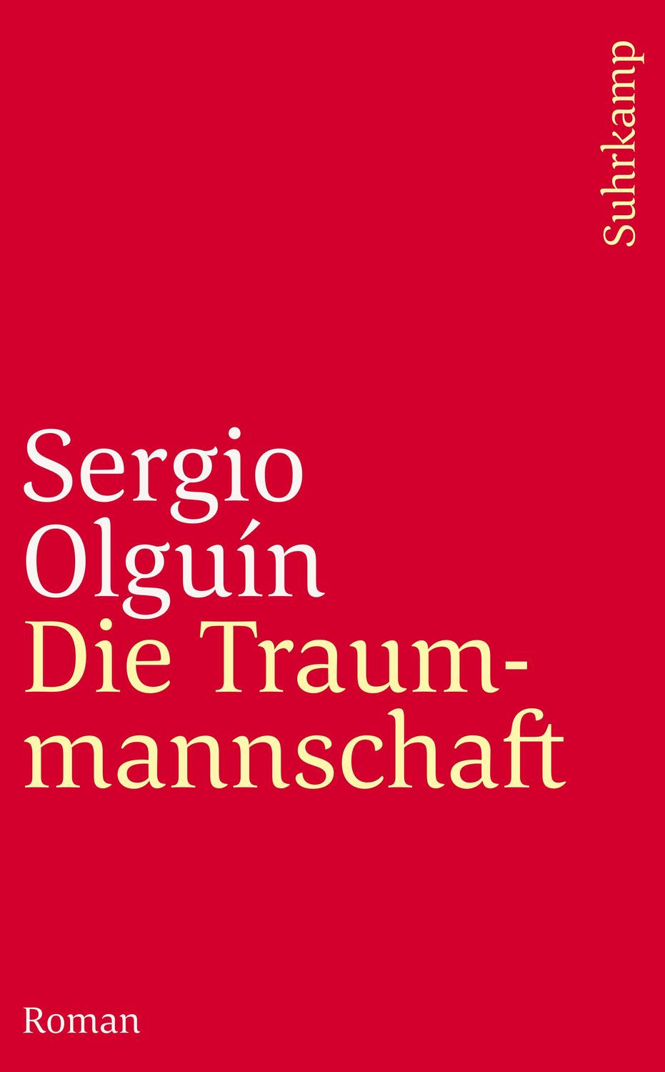 Cover: 9783518457665 | Die Traummannschaft | Sergio Olguín | Taschenbuch | 182 S. | Deutsch