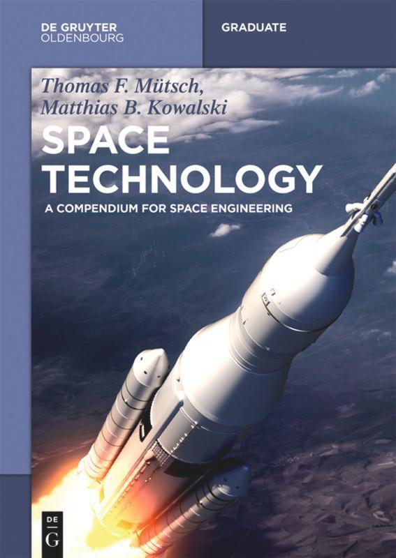 Cover: 9783110413212 | Space Technology | A Compendium for Space Engineering | Taschenbuch