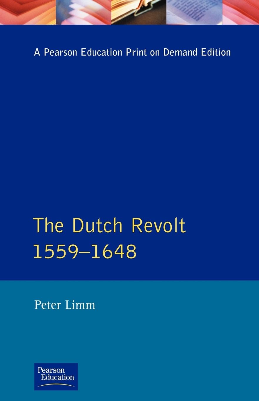 Cover: 9780582355941 | The Dutch Revolt 1559 - 1648 | P. Limm | Taschenbuch | Englisch | 1989