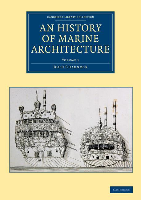 Cover: 9781108084116 | An History of Marine Architecture | John Charnock | Taschenbuch | 2016