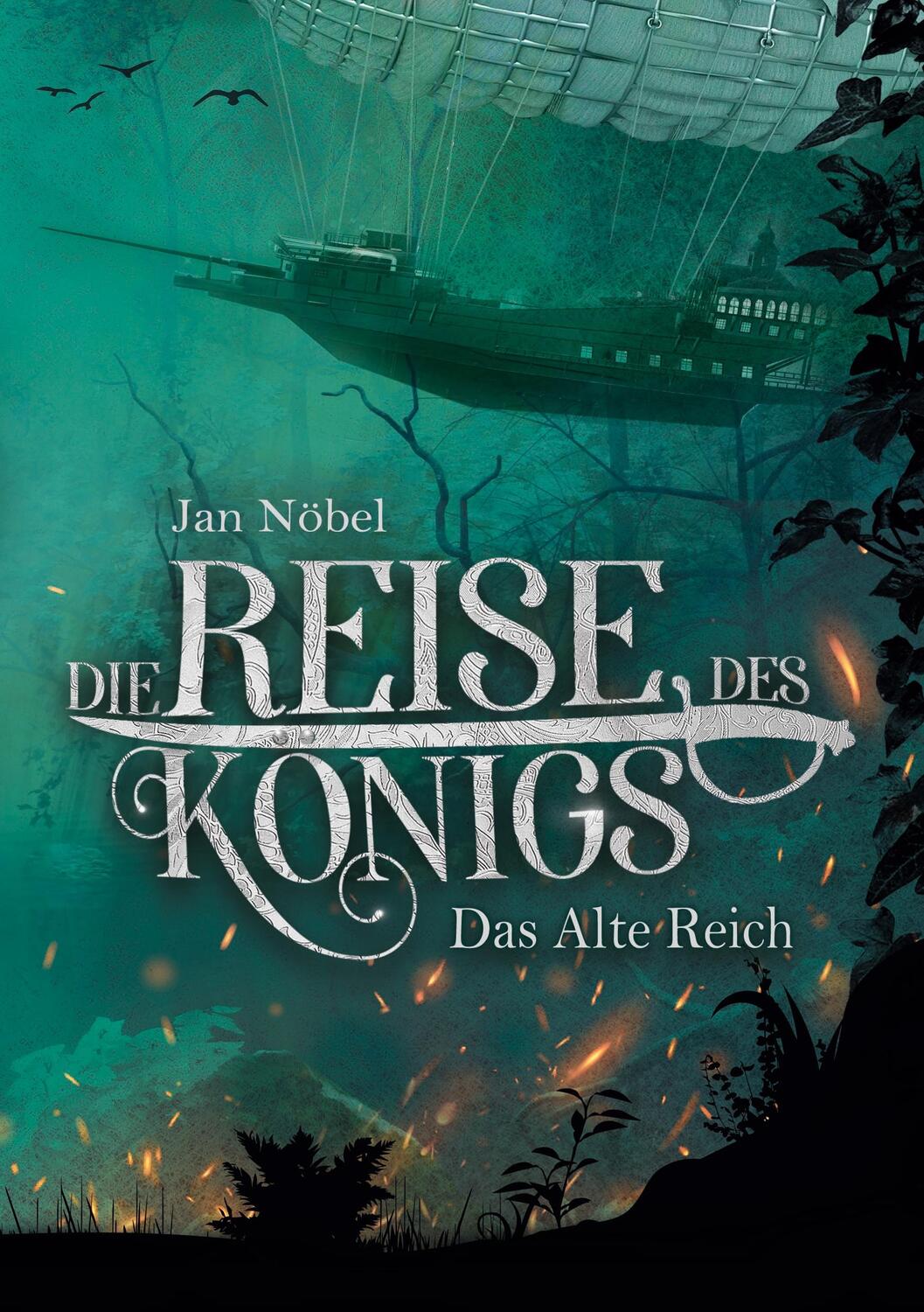 Cover: 9783751970853 | Die Reise des Königs | Buch 1: Das Alte Reich | Jan Nöbel | Buch