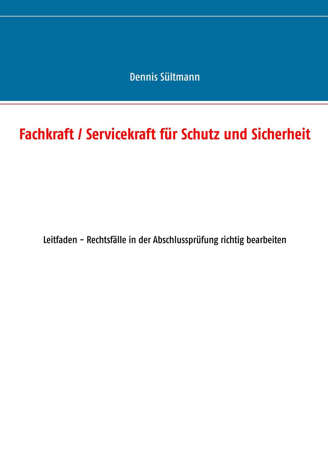 Cover: 9783741284038 | Fachkraft/Servicekraft für Schutz und Sicherheit | Dennis Sültmann