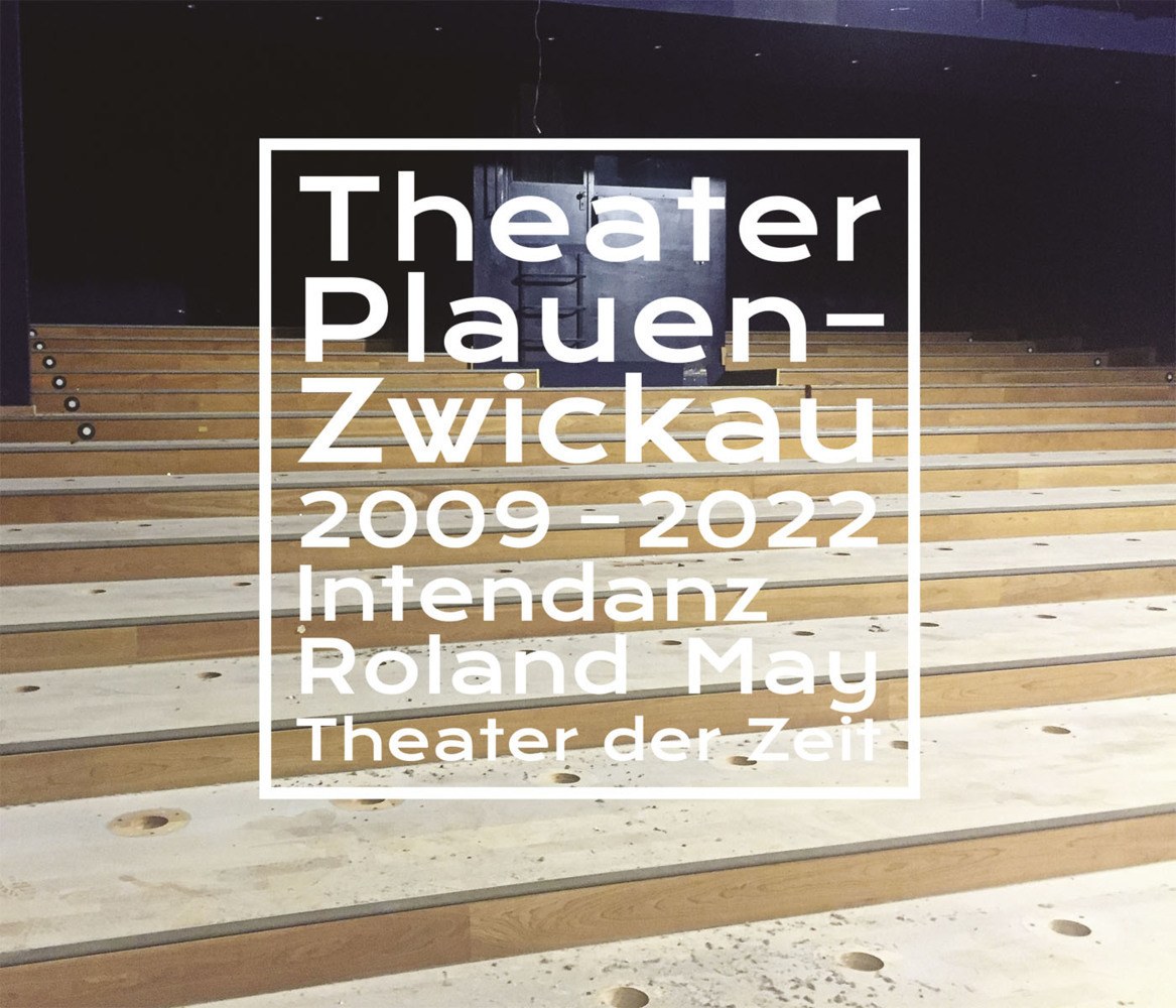 Cover: 9783957493682 | Theater Plauen-Zwickau | Die Intendanz Roland May 2009-2022 | Buch