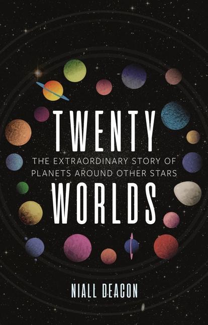 Cover: 9781789143386 | Twenty Worlds | The Extraordinary Story of Planets Around Other Stars