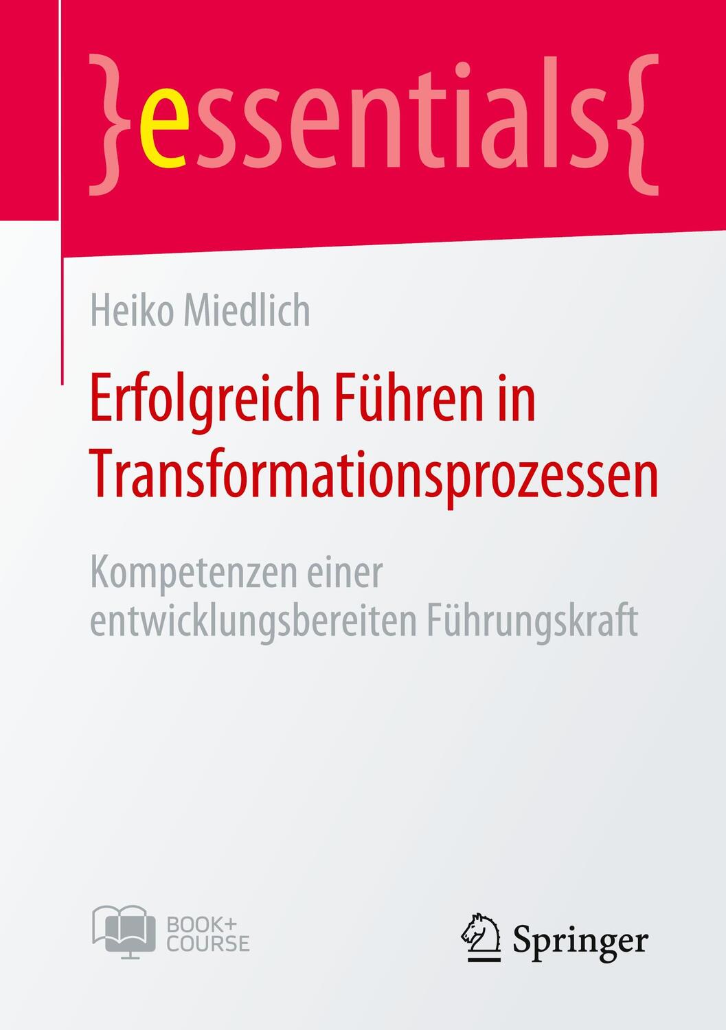 Cover: 9783662663165 | Erfolgreich Führen in Transformationsprozessen | Heiko Miedlich | 2022