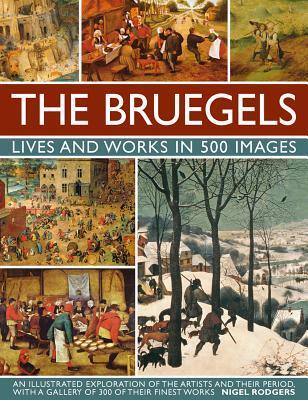 Cover: 9780754830245 | Bruegels: His Life and Works in 500 Images | Rogers Nigel | Buch