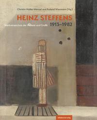 Cover: 9783963116254 | Heinz Steffens. 1913-1982 | Werkverzeichnis der Malerei und Grafik