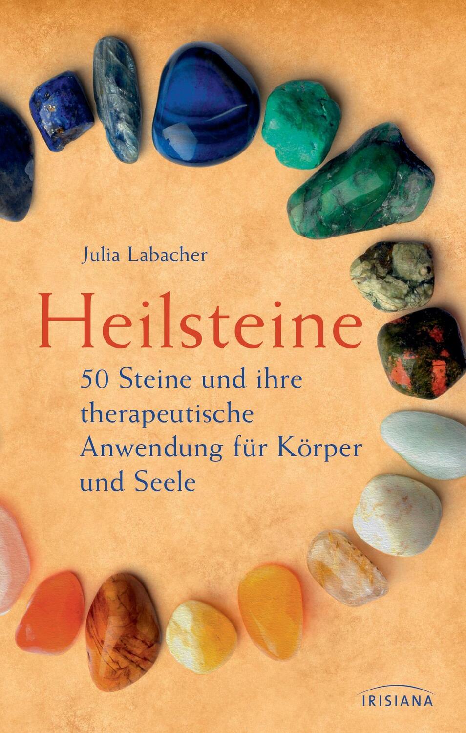 Cover: 9783424152210 | Heilsteine | Julia Labacher | Buch | Deutsch | 2013 | Irisiana