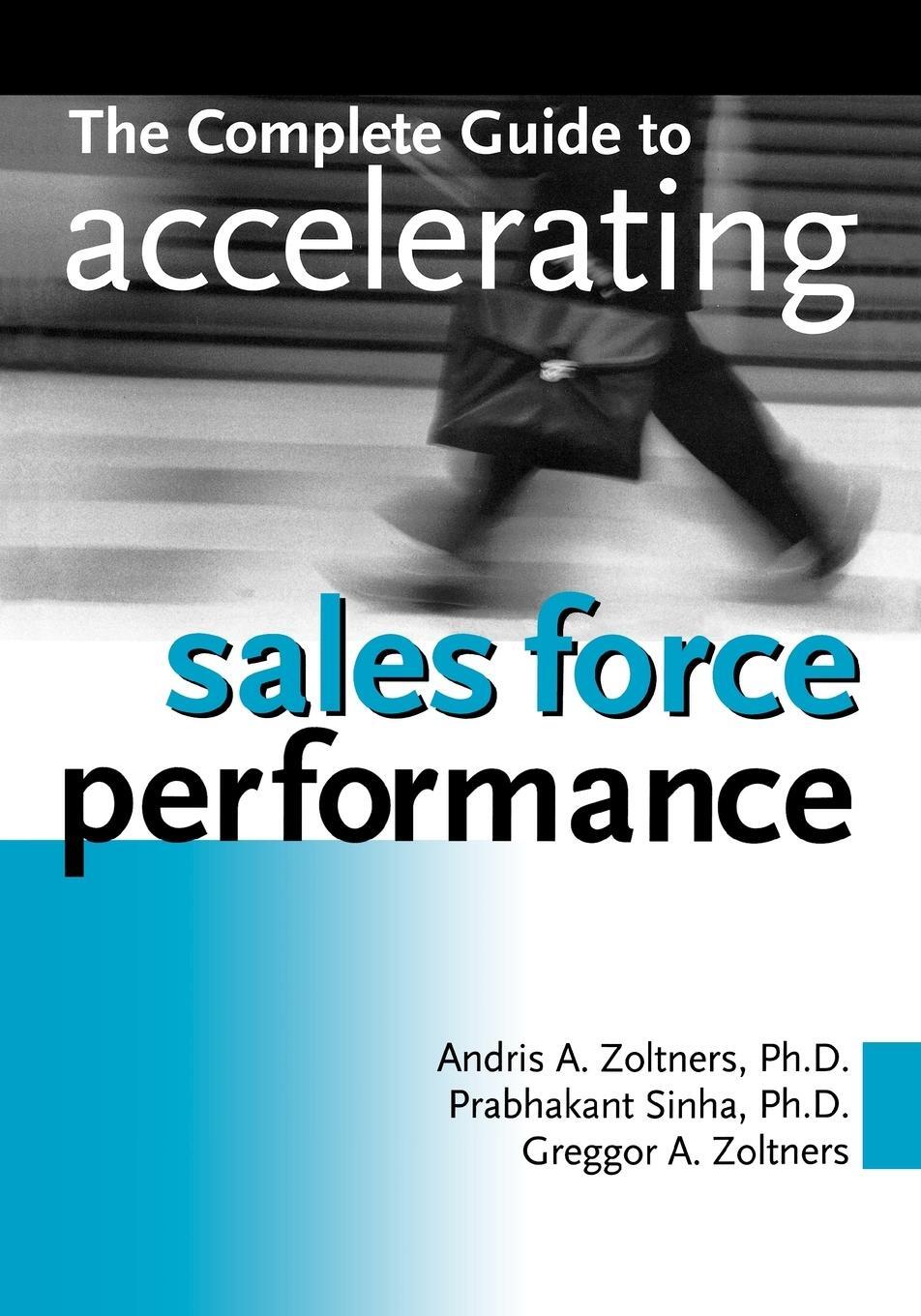 Cover: 9780814420140 | The Complete Guide to Accelerating Sales Force Performance | Zoltners