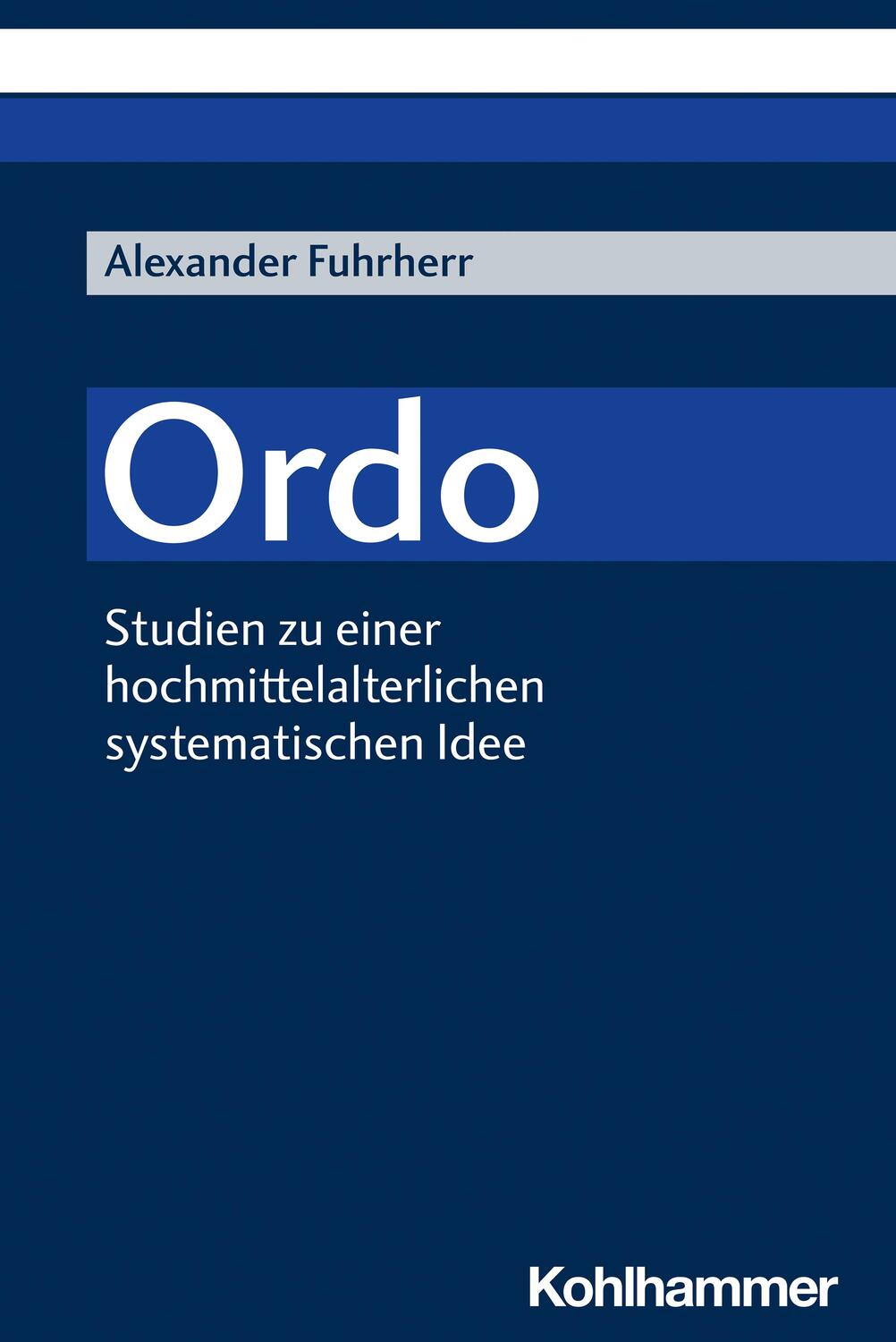 Cover: 9783170439054 | Ordo | Studien zu einer hochmittelalterlichen systematischen Idee